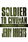 Soldier to Civilian : The Best of My Stories - Book