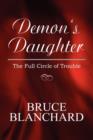 Demon's Daughter : The Full Circle of Trouble - Book
