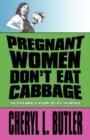 Pregnant Women Don't Eat Cabbage - Book