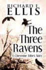 The Three Ravens : A Cheyenne Tribe's Story - Book