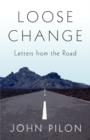 Loose Change : Letters from the Road - Book