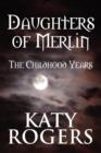 Daughters of Merlin : The Childhood Years - Book