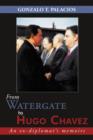 From Watergate to Hugo Chavez : An Ex-diplomat's Memoirs - Book