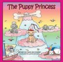 The Puppy Princess : Book #1 the Puppy Princess Series - Book