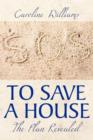 To Save A House : The Plan Revealed - Book