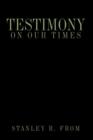 Testimony on Our Times - Book