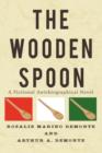 The Wooden Spoon : A Fictional Autobiographical Novel - Book