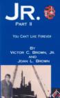 Jr. Part II : You Can't Live Forever - Book