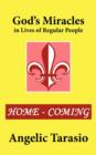 God's Miracles In Lives of Regular People : Home-Coming - Book