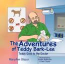 The Adventures of Teddy Bark-Lee : Teddy Goes to the Doctor - Book