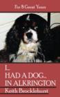 I...Had a Dog...in Alkrington : For 8 Great Years - Book