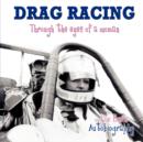 Drag Racing : Through the Eyes of a Woman - Book