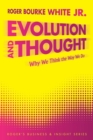 Evolution and Thought : Why We Think the Way We Do - Book