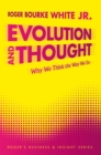 Evolution and Thought : Why We Think the Way We Do - eBook