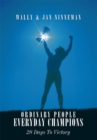 Ordinary People - Everyday Champions : 28 Days to Victory - eBook