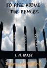 To Rise Above the Fences : Poetry - eBook