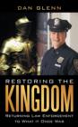 Restoring the Kingdom : Returning Law Enforcement to What it Once Was - Book