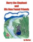Harry the Elephant and His New Found Friends - Book