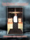 The Present Testament : The Sacrifice, I Did It For You (The Vicarious Act)! - Book