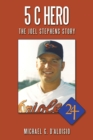 5 C Hero : The Joel Stephens Story - eBook