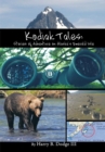 Kodiak Tales : Stories of Adventure on Alaska's Emerald Isle - eBook