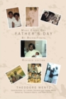 Make Every Day Father's Day : By Being There - Book