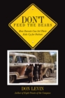 Don't Feed the Bears : How Parents Can Set Their Kids up for Failure - eBook