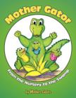 Mother Gator : From the Nursery to the Swamp - Book