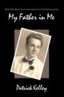 My Father in Me : How One Man's Life Influences Future Generations - Book