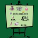 Condiments for Life : A Buffet of Poetry, Poetic Thoughts, and Advice For the Seasons of Life - Book