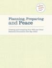 Planning, Preparing and Peace : Creating and Compiling Your Will and Other Essential Documents with Kay Diller - Book