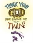 Thank You God for Giving Me a TWIN!!!! - Book