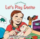 Let's Play Doctor : I Love to Pretend! - Book