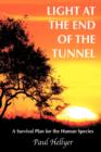 Light at the End of the Tunnel : A Survival Plan for the Human Species - Book