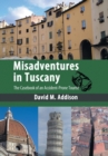 Misadventures in Tuscany : The Casebook of an Accident-Prone Tourist - Book
