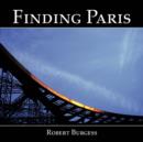 Finding Paris : Photographs by Robert Burgess - Book