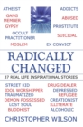 Radically Changed : 37 Real Life Inspirational Stories - eBook
