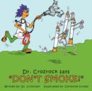 Dr. Crozrock Says "DON'T SMOKE!" - Book