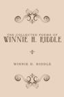 The Collected Poems Of Winnie H. Riddle - Book