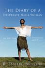 The Diary of A Desperate Naija Woman - in the Year Two Thousand and 9 - Book