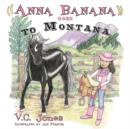 Anna Banana Goes to Montana - Book