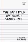 The Day I Told My Mom I Smoke Pot - Book