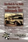 How Much Do You Really Know About the Indianapolis 500? : 500+ Multiple-Choice Questions to Educate and Test Your Knowledge of the Hundred-Year History - Book
