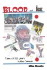 Blood & Ice : Tales of 32 Years in the Crease - Book