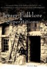 Jersey Folklore & Superstitions Volume Two : A Comparative Study with the Traditions of the Gulf of St. Malo (the Channel Islands, Normandy & Brittany) with Reference to World Mythologies - Book