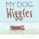 My Dog Wiggles - Book