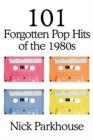 101 Forgotten Pop Hits of the 1980s - Book