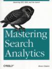 Mastering Search Analytics : Measuring Seo, SEM and Site Search - Book