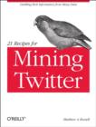 21 Recipes for Mining Twitter - Book