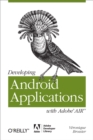Developing Android Applications with Adobe AIR : An ActionScript Developer's Guide to Building Android Applications - eBook